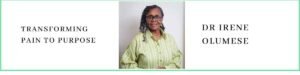 Dr Irene Olumese talks about Transforming Pain to Purpose