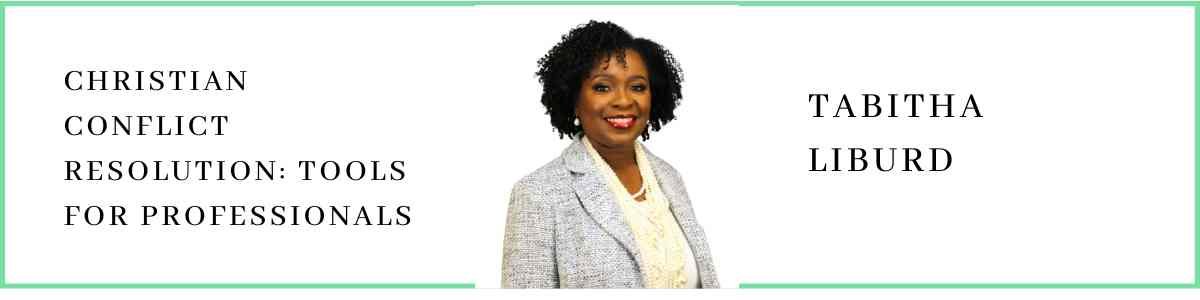 Tabitha Liburd talks about Christian Conflict Resolution: Tools for Professionals