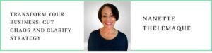 Nanette Thelemaque talks about Transform Your Business: Cut Chaos and Clarify Strategy