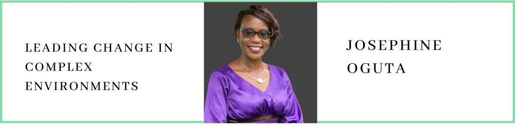 Josephine Oguta talks about Leading Change in Complex Environments