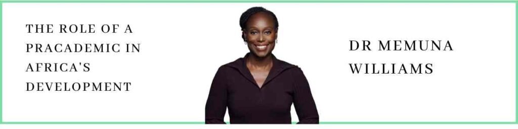Dr Memuna talks about The Role of a Pracademic in Africa's Development