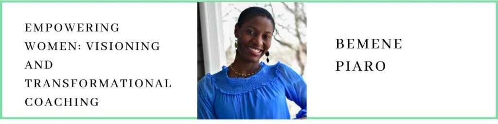 Bemene Piaro talks about Empowering Women: Visioning and Transformational Coaching