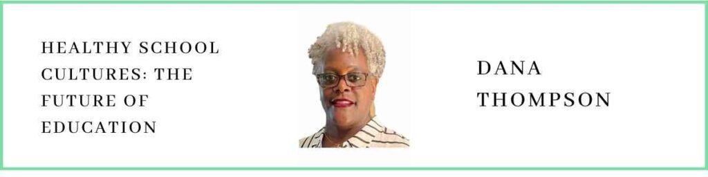 Dana Thompson talks about Healthy School Cultures: The Future of Education