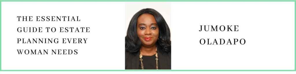 Jumoke Oladapo talks about The Essential Guide to Estate Planning Every Woman Needs