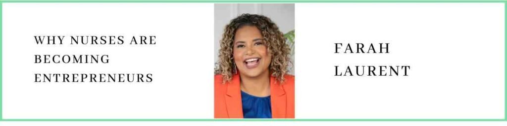 Farah Laurent talks about Why Nurses Are Becoming Entrepreneurs