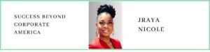 Jraya Nicole talks about Success beyond Corporate America