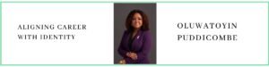 Oluwatoyin Puddicombe talks about how to align career with identity