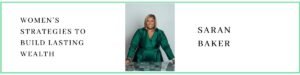 Saran Baker talks about Women’s Strategies to Build Lasting Wealth